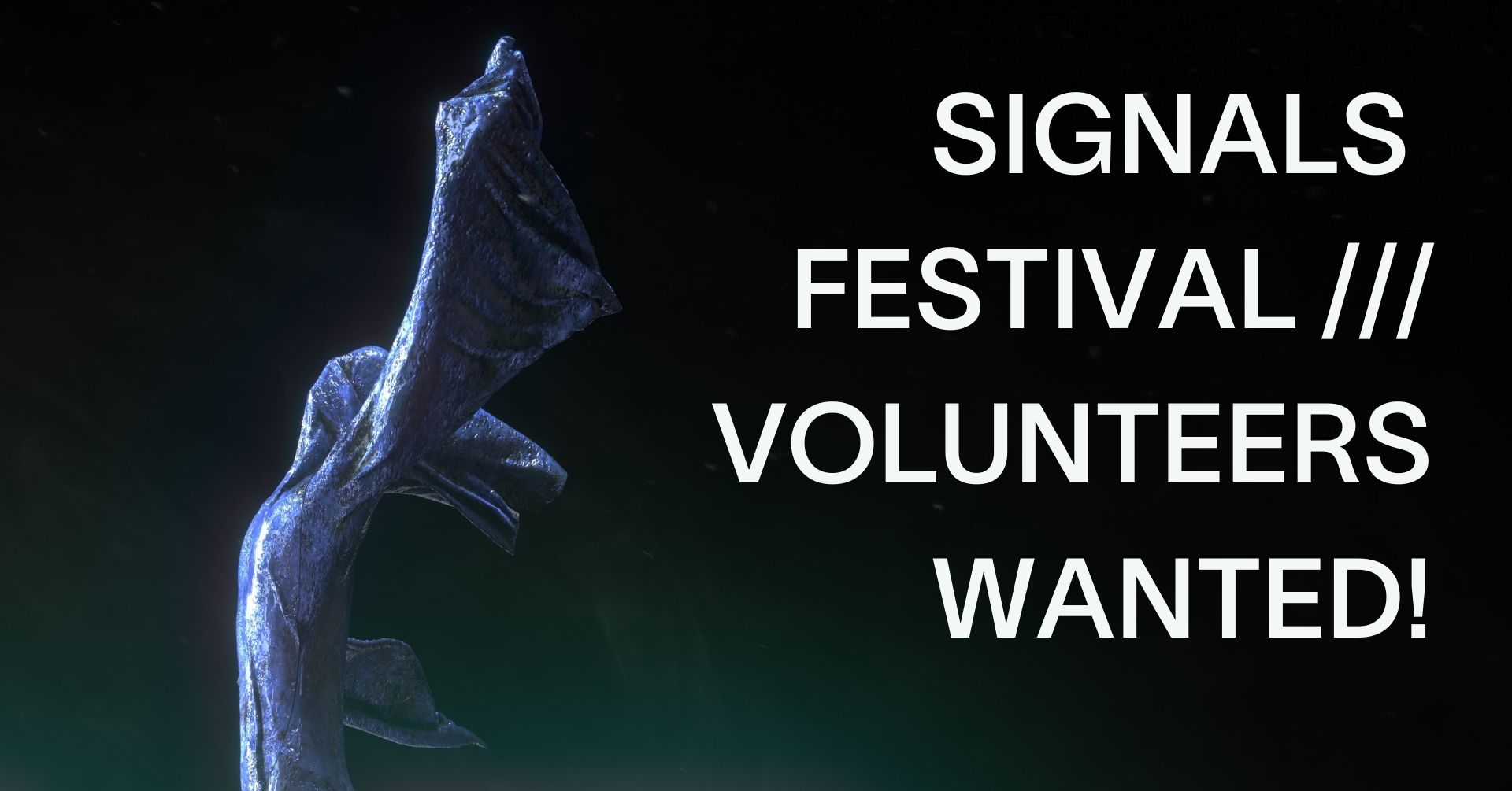 Signals Festival /// Volunteers Wanted